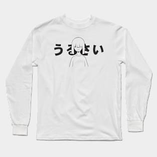 urusai Long Sleeve T-Shirt